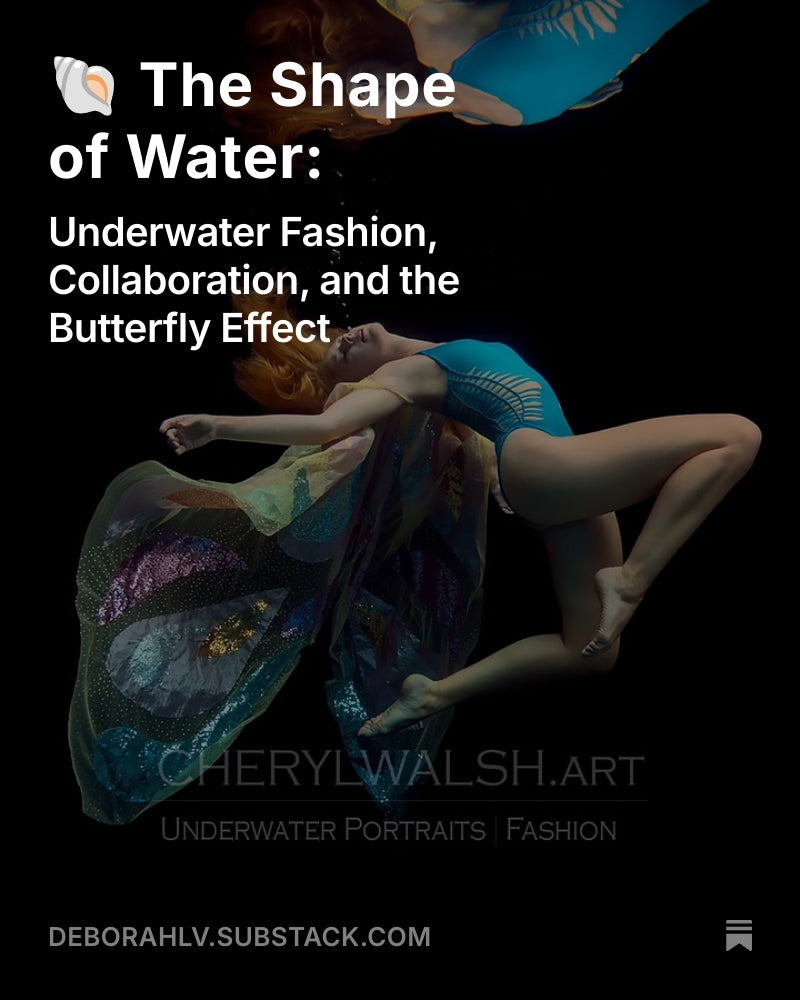 🐚 The Shape of Water: Underwater Fashion, Collaboration, and the Butterfly Effect