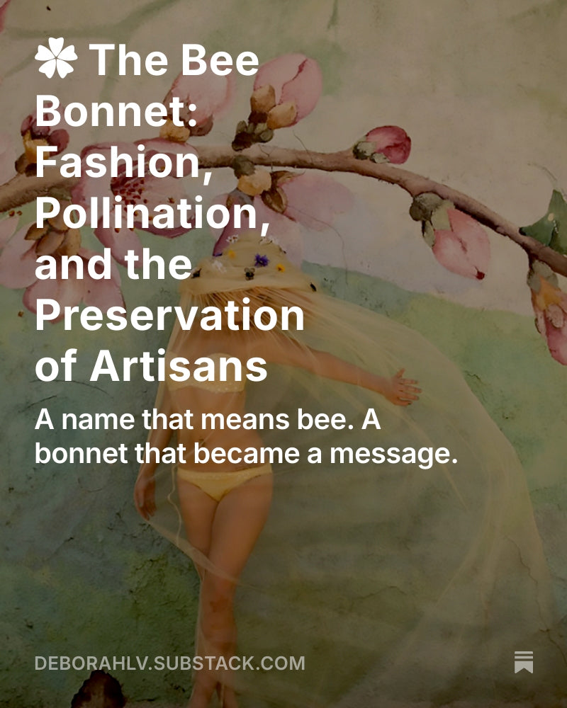 ✿ The Bee Bonnet: Fashion, Pollination, and the Preservation of Artisans