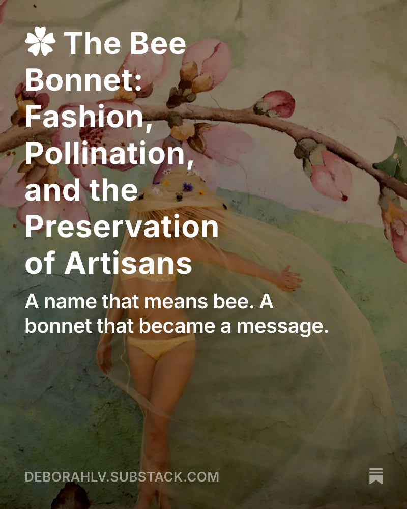 ✿ The Bee Bonnet: Fashion, Pollination, and the Preservation of Artisans